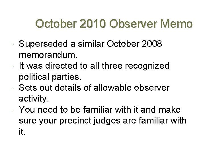 October 2010 Observer Memo Superseded a similar October 2008 memorandum. It was directed to
