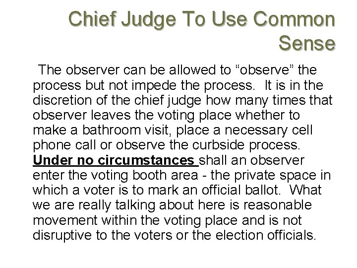Chief Judge To Use Common Sense The observer can be allowed to “observe” the