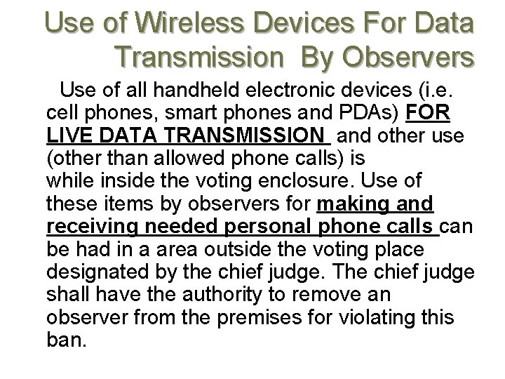 Use of Wireless Devices For Data Transmission By Observers Use of all handheld electronic