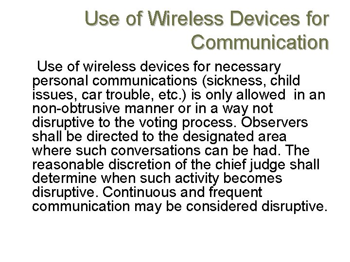 Use of Wireless Devices for Communication Use of wireless devices for necessary personal communications