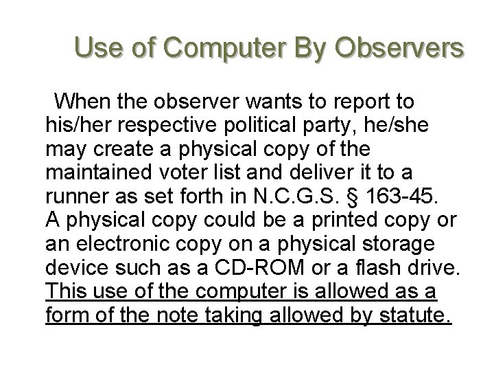 Use of Computer By Observers When the observer wants to report to his/her respective