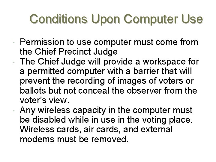 Conditions Upon Computer Use Permission to use computer must come from the Chief Precinct