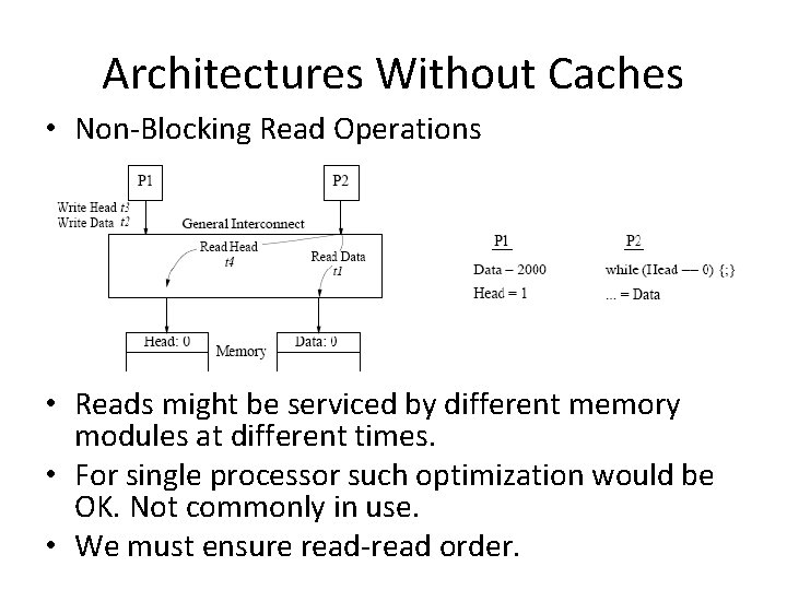 Architectures Without Caches • Non-Blocking Read Operations • Reads might be serviced by different