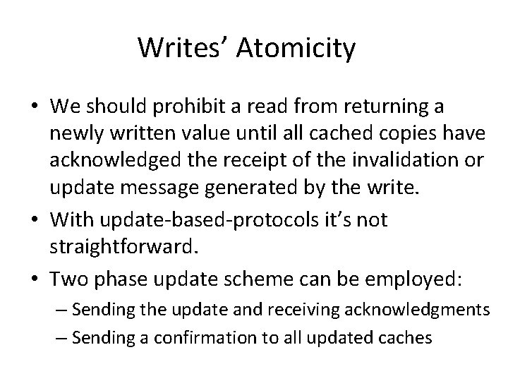 Writes’ Atomicity • We should prohibit a read from returning a newly written value