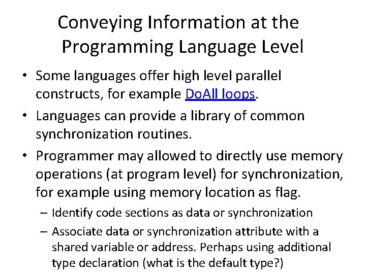 Conveying Information at the Programming Language Level • Some languages offer high level parallel