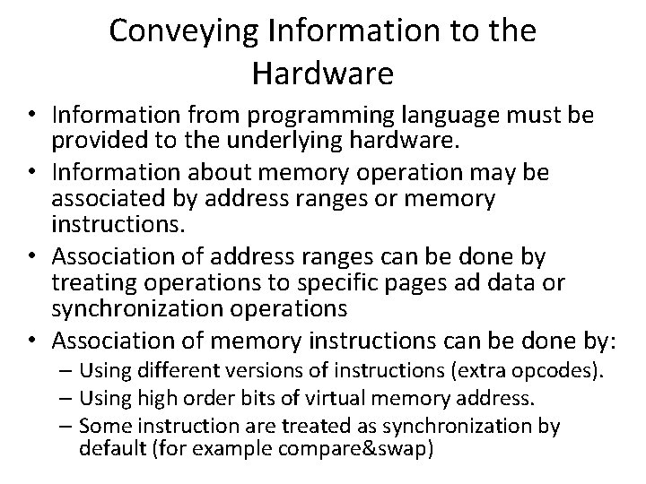 Conveying Information to the Hardware • Information from programming language must be provided to
