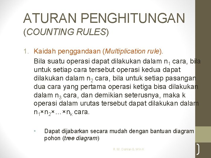 ATURAN PENGHITUNGAN (COUNTING RULES) 1. Kaidah penggandaan (Multiplication rule). Bila suatu operasi dapat dilakukan