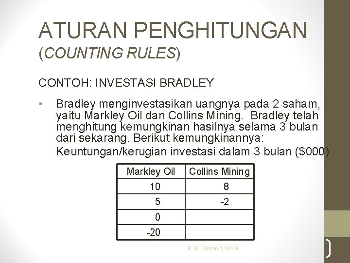 ATURAN PENGHITUNGAN (COUNTING RULES) CONTOH: INVESTASI BRADLEY • Bradley menginvestasikan uangnya pada 2 saham,