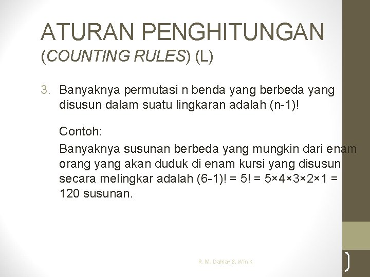 ATURAN PENGHITUNGAN (COUNTING RULES) (L) 3. Banyaknya permutasi n benda yang berbeda yang disusun