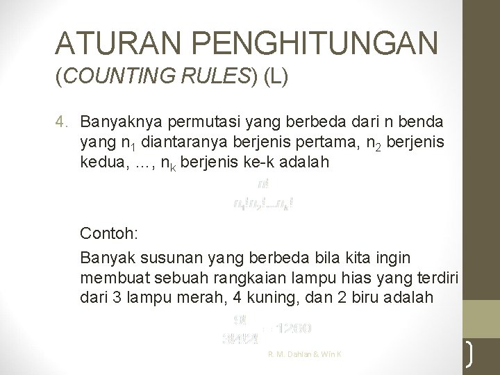 ATURAN PENGHITUNGAN (COUNTING RULES) (L) 4. Banyaknya permutasi yang berbeda dari n benda yang