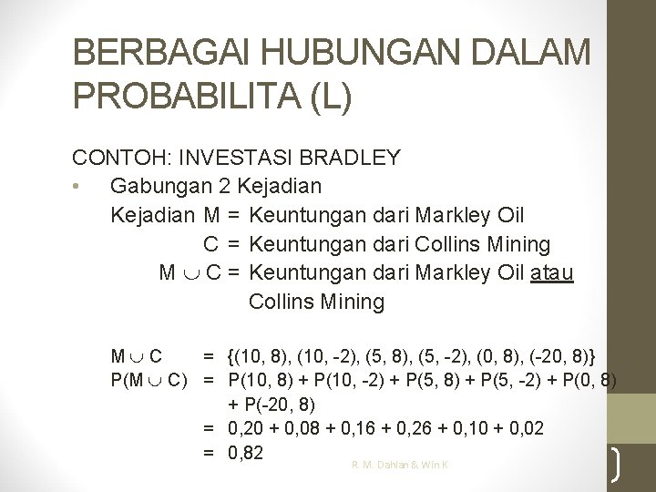 BERBAGAI HUBUNGAN DALAM PROBABILITA (L) CONTOH: INVESTASI BRADLEY • Gabungan 2 Kejadian M =