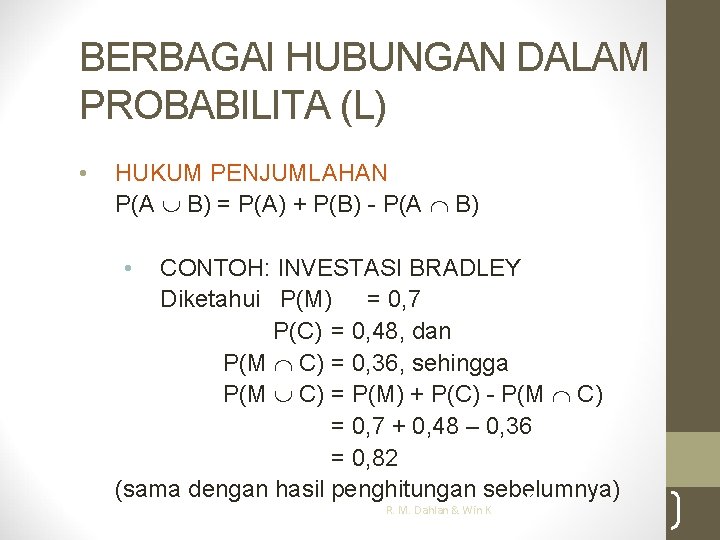BERBAGAI HUBUNGAN DALAM PROBABILITA (L) • HUKUM PENJUMLAHAN P(A B) = P(A) + P(B)