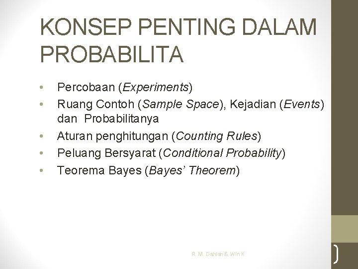 KONSEP PENTING DALAM PROBABILITA • • • Percobaan (Experiments) Ruang Contoh (Sample Space), Kejadian