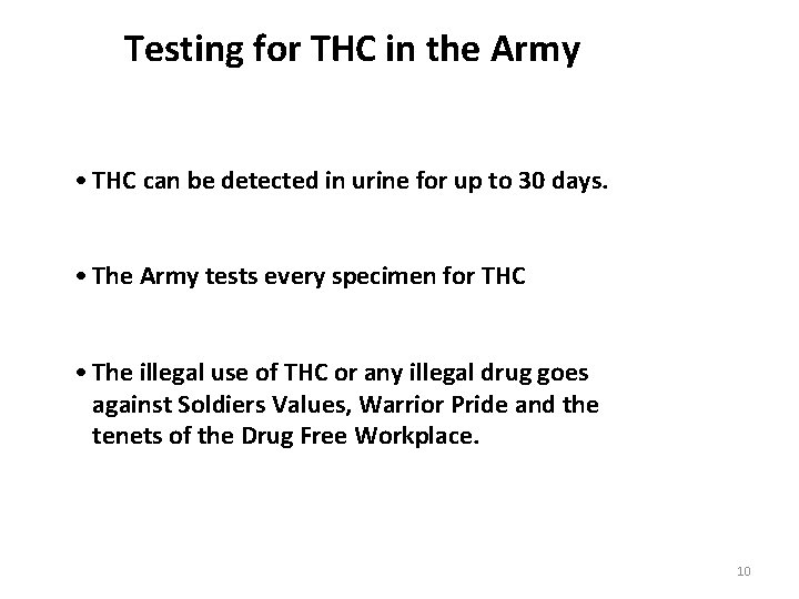 Testing for THC in the Army • THC can be detected in urine for Testing for THC in the Army • THC can be detected in urine for