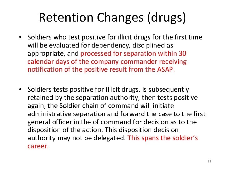 Retention Changes (drugs) • Soldiers who test positive for illicit drugs for the first Retention Changes (drugs) • Soldiers who test positive for illicit drugs for the first