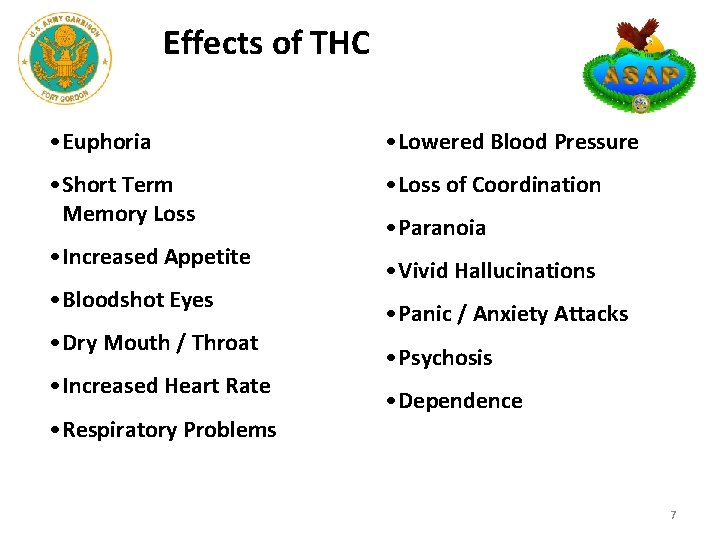 Effects of THC • Euphoria • Lowered Blood Pressure • Short Term Memory Loss Effects of THC • Euphoria • Lowered Blood Pressure • Short Term Memory Loss