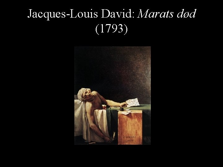 Jacques-Louis David: Marats død (1793) 