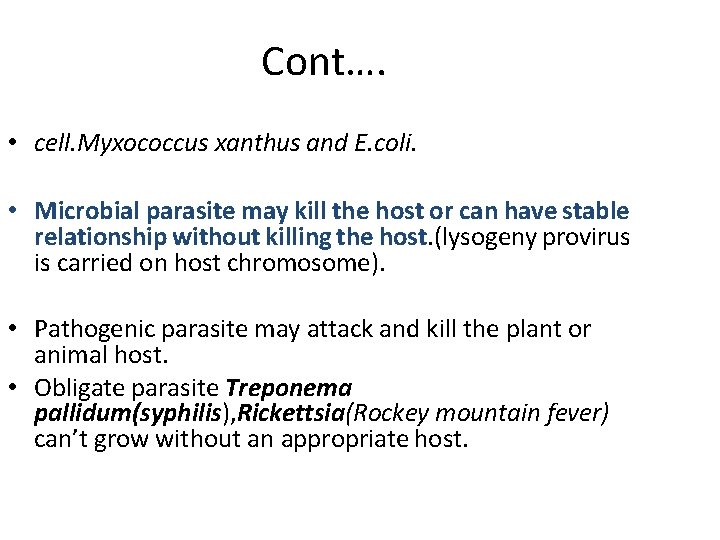 Cont…. • cell. Myxococcus xanthus and E. coli. • Microbial parasite may kill the