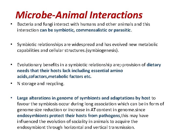 Microbe-Animal Interactions • Bacteria and fungi interact with humans and other animals and this