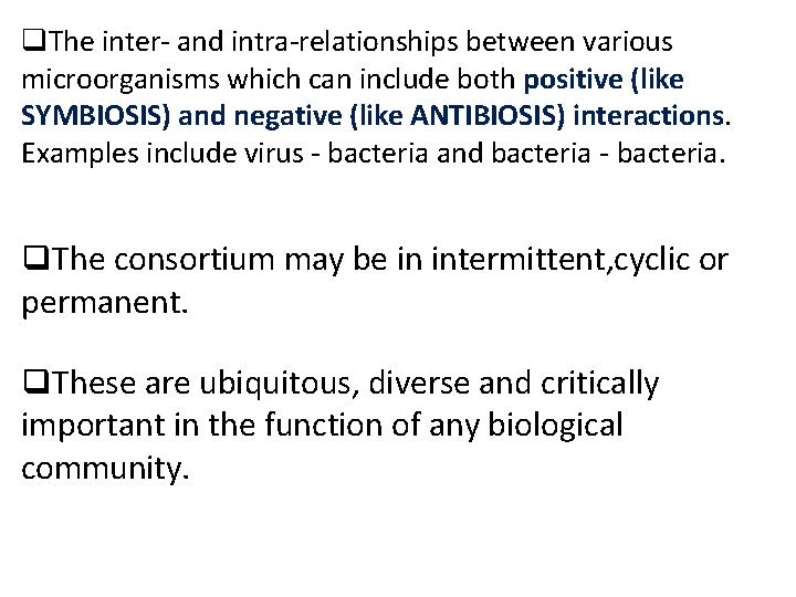  The inter- and intra-relationships between various microorganisms which can include both positive (like