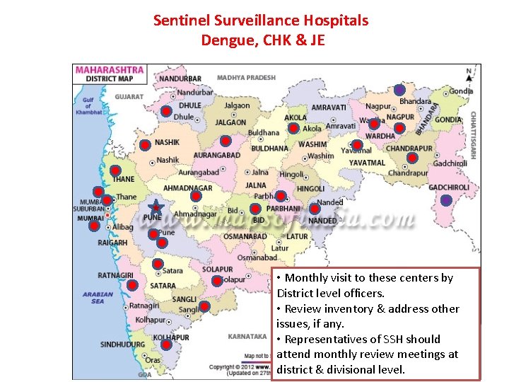 Sentinel Surveillance Hospitals Dengue, CHK & JE • Monthly visit to these centers by