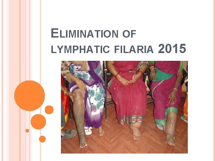 ELIMINATION OF LYMPHATIC FILARIA 2015 