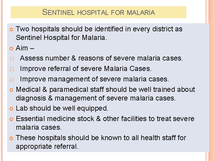 SENTINEL HOSPITAL FOR MALARIA Two hospitals should be identified in every district as Sentinel