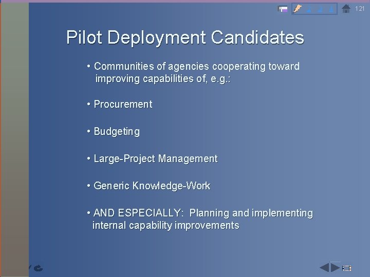 2 3 4 Pilot Deployment Candidates Objective • Communities of agencies cooperating toward Capability