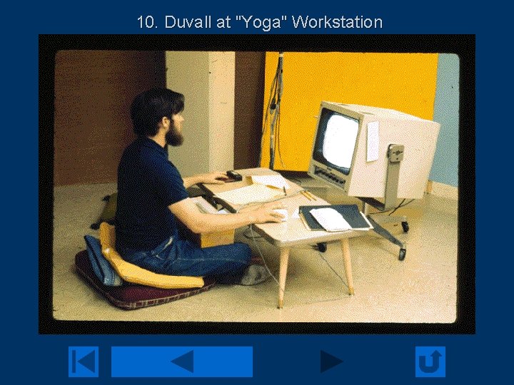 10. Duvall at "Yoga" Workstation 