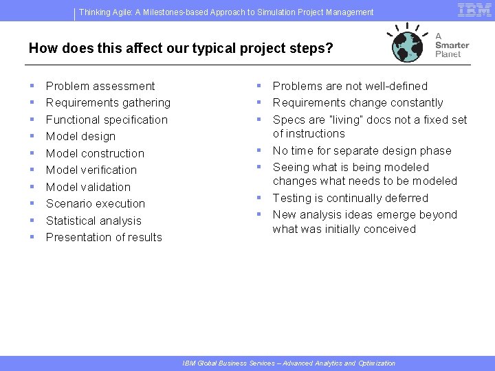 Thinking Agile: A Milestones-based Approach to Simulation Project Management How does this affect our