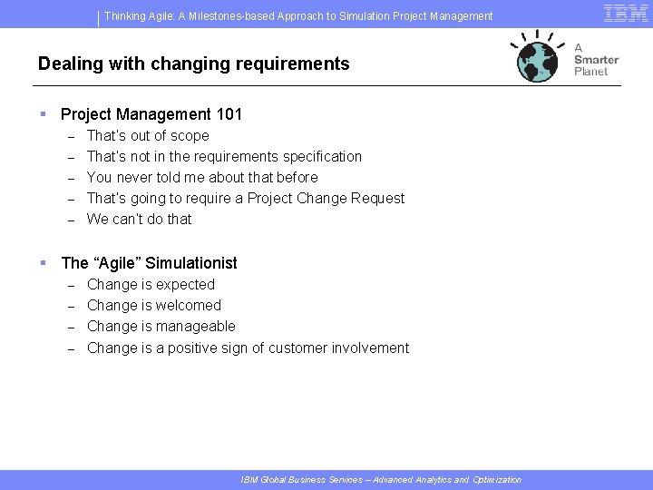 Thinking Agile: A Milestones-based Approach to Simulation Project Management Dealing with changing requirements §