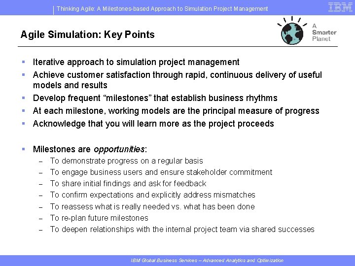 Thinking Agile: A Milestones-based Approach to Simulation Project Management Agile Simulation: Key Points §