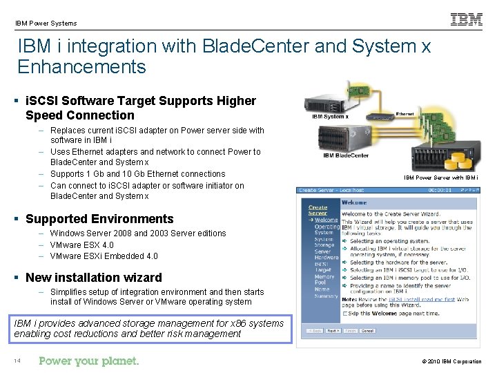 IBM Power Systems IBM i integration with Blade. Center and System x Enhancements §