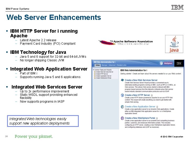 IBM Power Systems Web Server Enhancements § IBM HTTP Server for i running Apache