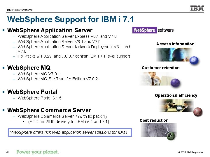 IBM Power Systems Web. Sphere Support for IBM i 7. 1 § Web. Sphere