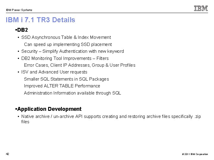 IBM Power Systems IBM i 7. 1 TR 3 Details §DB 2 • SSD