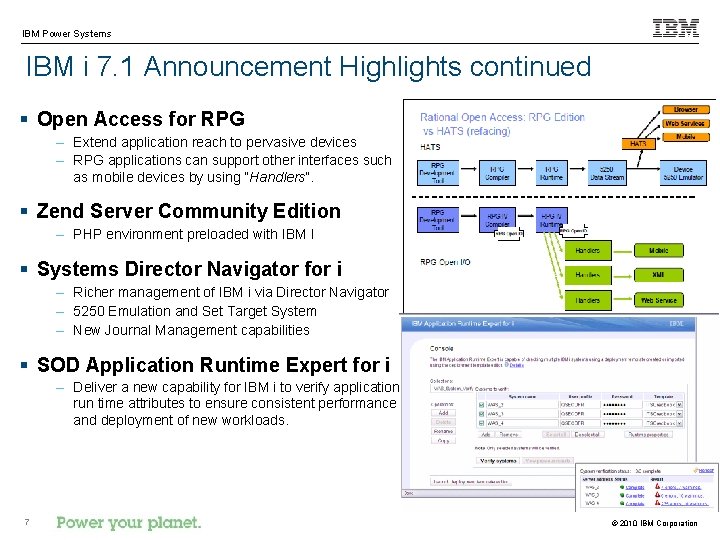 IBM Power Systems IBM i 7. 1 Announcement Highlights continued § Open Access for