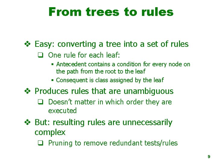 From trees to rules v Easy: converting a tree into a set of rules