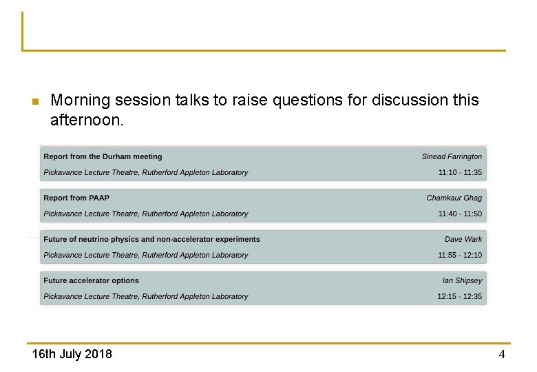 n Morning session talks to raise questions for discussion this afternoon. 16 th July