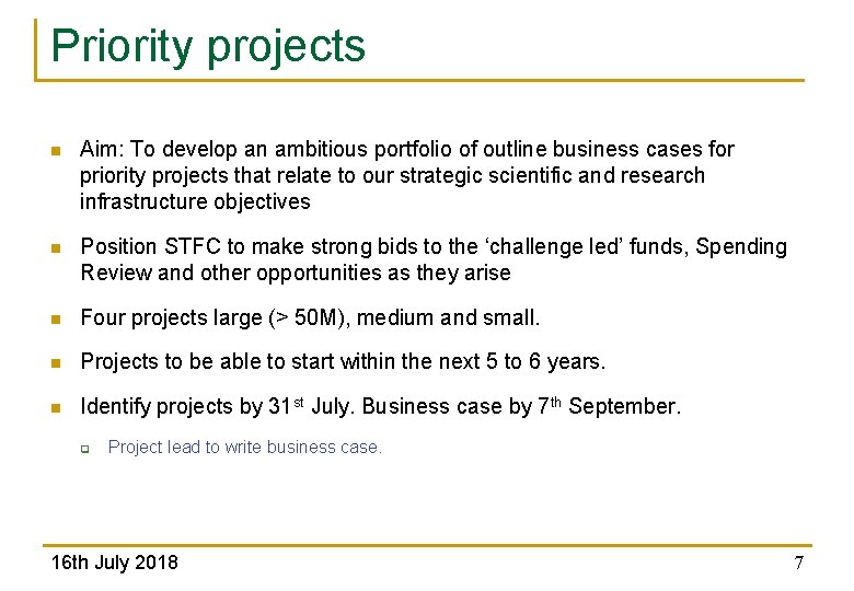 Priority projects n Aim: To develop an ambitious portfolio of outline business cases for