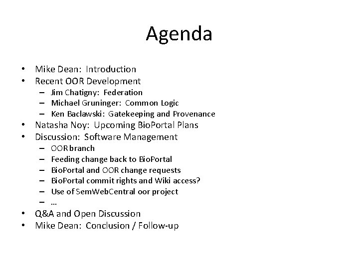 Agenda • Mike Dean: Introduction • Recent OOR Development – Jim Chatigny: Federation –