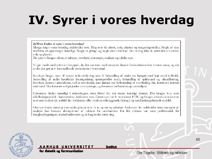 IV. Syrer i vores hverdag 45 AARHUS UNIVERSITET for Æstetik og Kommunikation Institut Ole