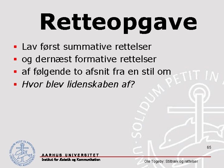 Retteopgave § § Lav først summative rettelser og dernæst formative rettelser af følgende to