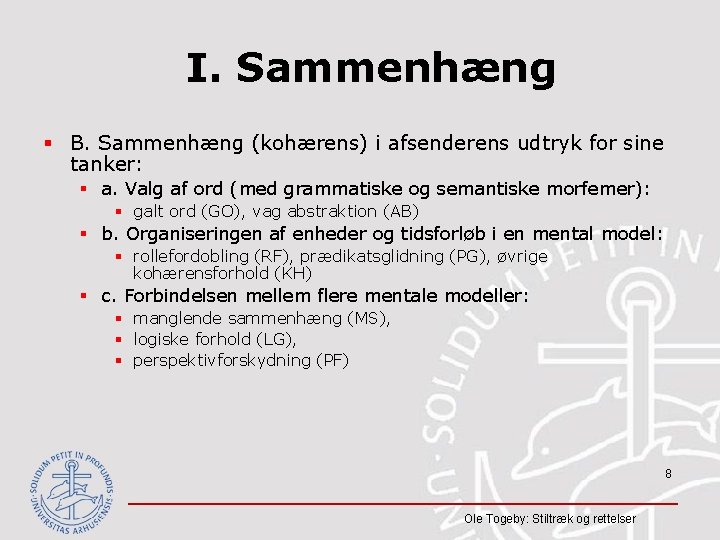 I. Sammenhæng § B. Sammenhæng (kohærens) i afsenderens udtryk for sine tanker: § a.