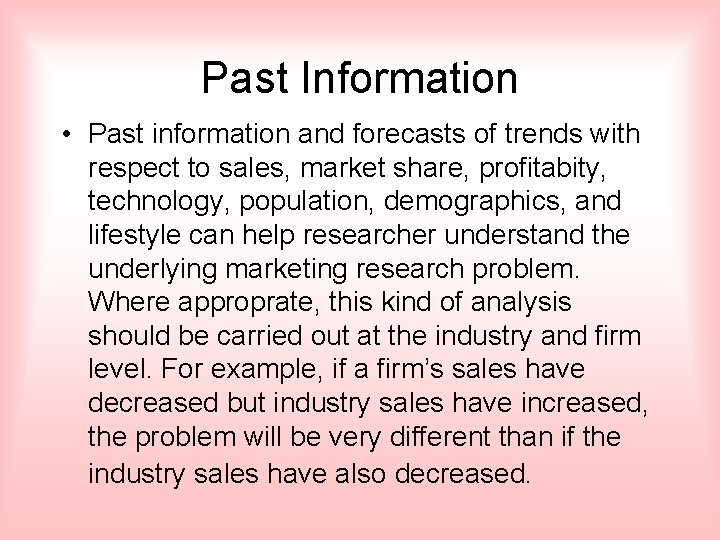Past Information • Past information and forecasts of trends with respect to sales, market