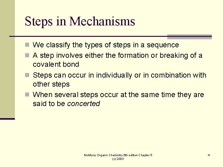 Steps in Mechanisms n We classify the types of steps in a sequence n Steps in Mechanisms n We classify the types of steps in a sequence n