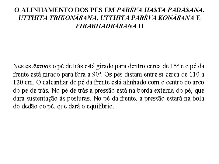 O ALINHAMENTO DOS PÉS EM PARŚVA HASTA PADĀSANA, UTTHITA TRIKONĀSANA, UTTHITA PARŚVA KONĀSANA E
