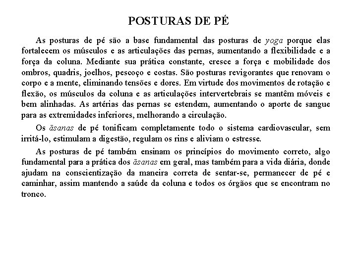 POSTURAS DE PÉ As posturas de pé são a base fundamental das posturas de