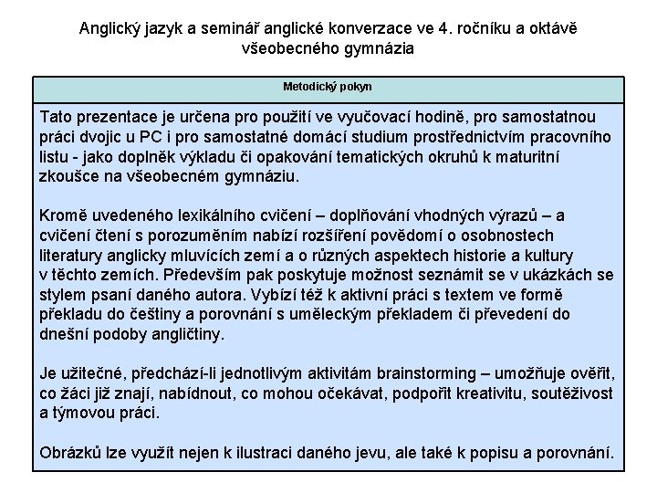 Anglický jazyk a seminář anglické konverzace ve 4. ročníku a oktávě všeobecného gymnázia Metodický