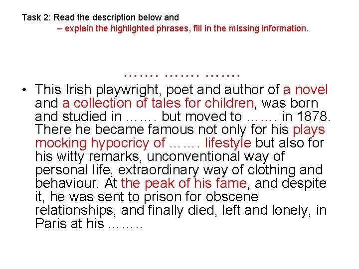 Task 2: Read the description below and – explain the highlighted phrases, fill in